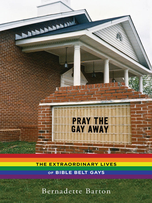 Title details for Pray the Gay Away by Bernadette Barton - Available